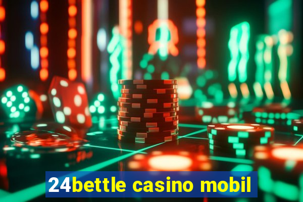 24bettle casino mobil