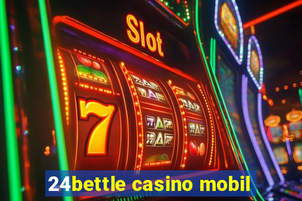 24bettle casino mobil