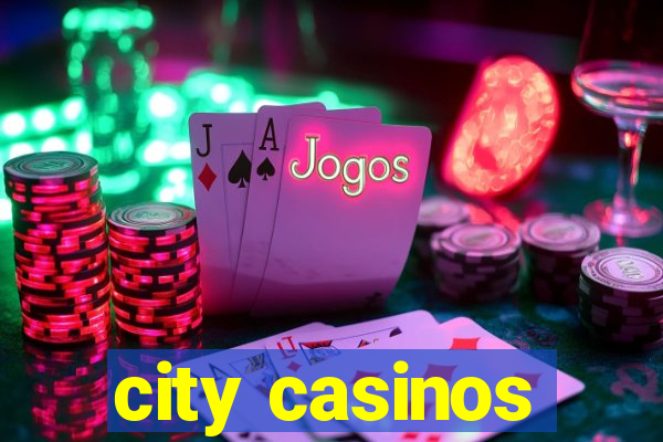 city casinos