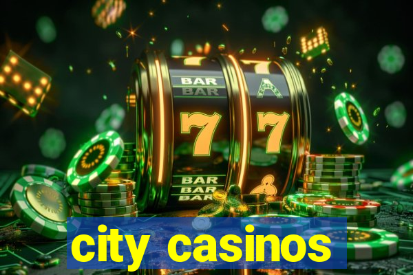 city casinos