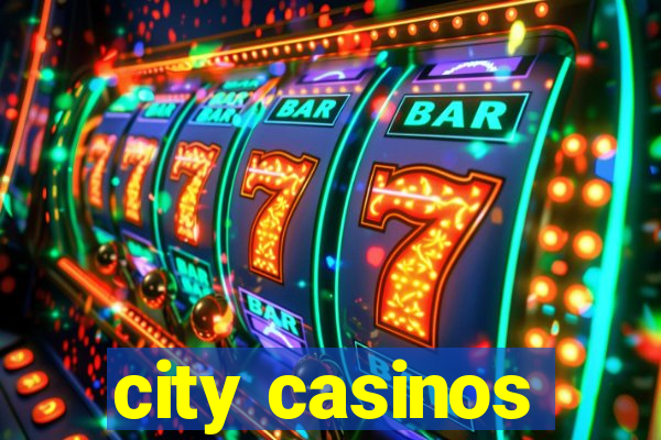 city casinos