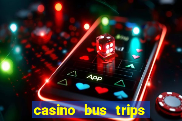 casino bus trips in ct