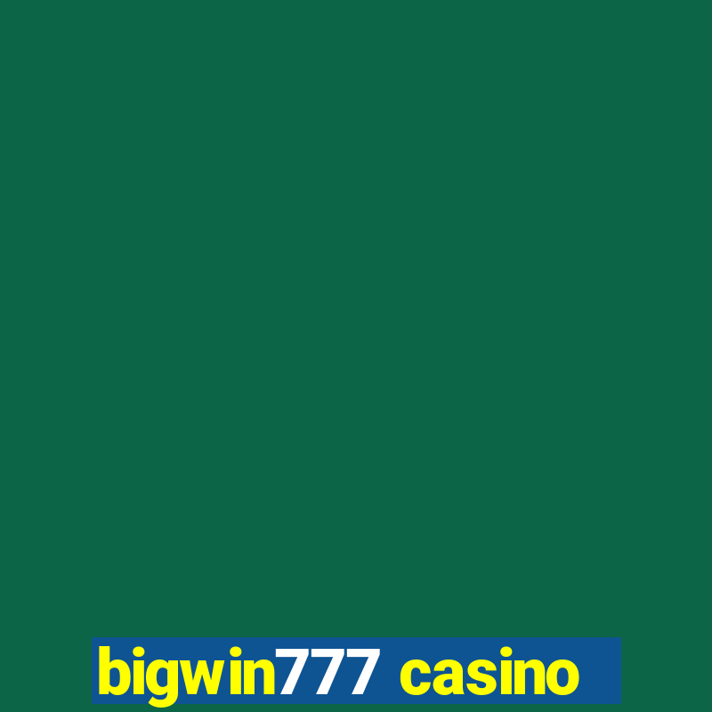 bigwin777 casino