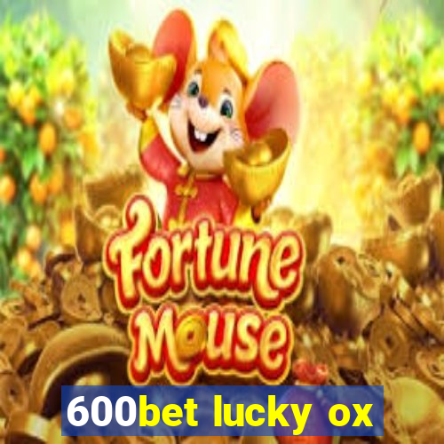 600bet lucky ox