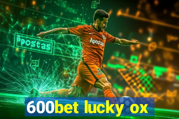 600bet lucky ox