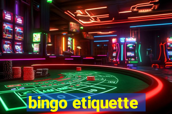 bingo etiquette