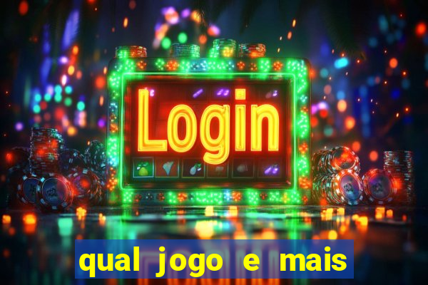 qual jogo e mais fácil de ganhar