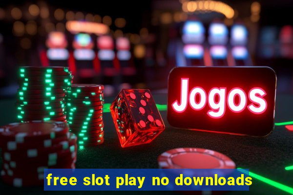 free slot play no downloads