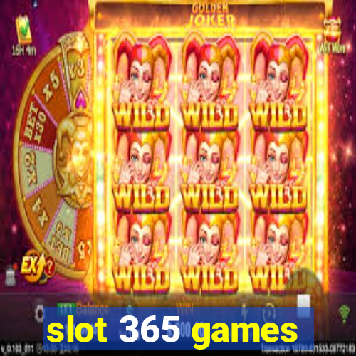 slot 365 games