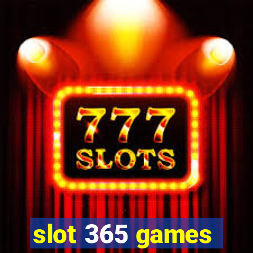 slot 365 games