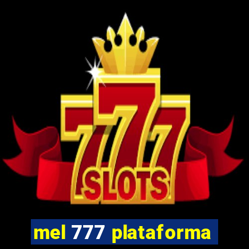 mel 777 plataforma