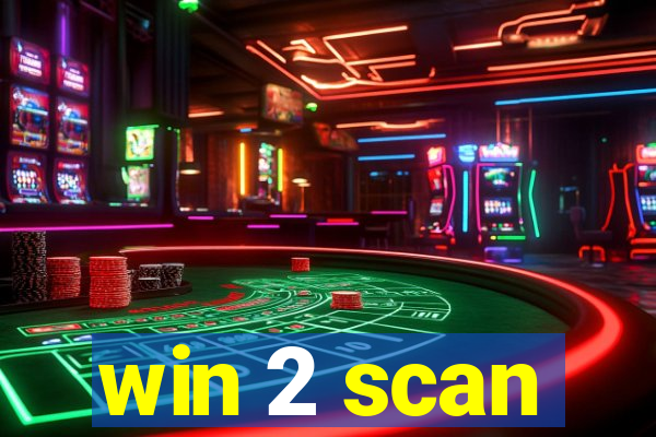 win 2 scan