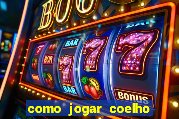 como jogar coelho da fortuna