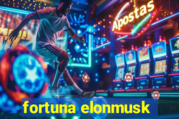 fortuna elonmusk