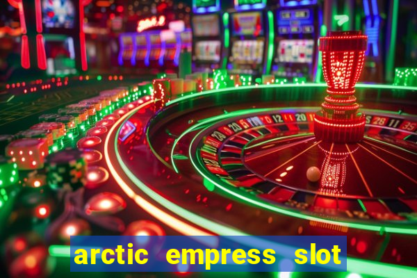 arctic empress slot free play