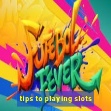 tips to playing slots