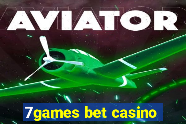 7games bet casino