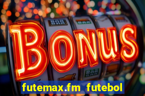 futemax.fm futebol ao vivo