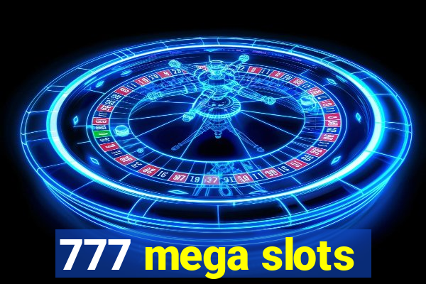 777 mega slots