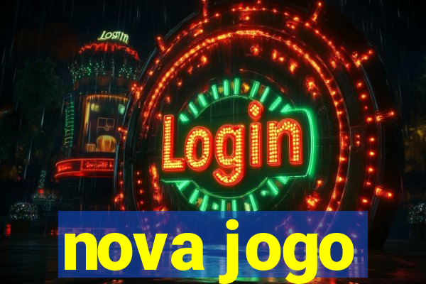 nova jogo