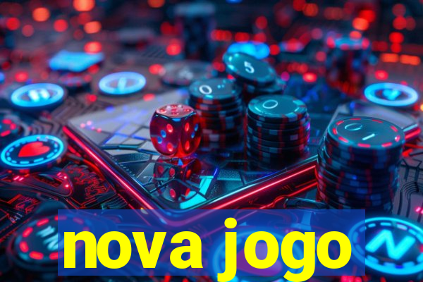 nova jogo