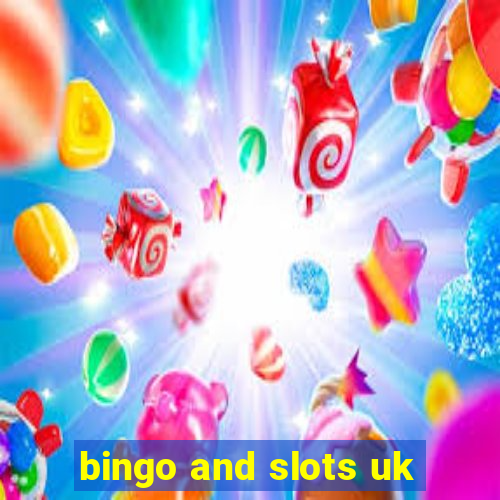 bingo and slots uk