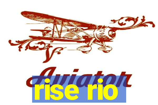 rise rio