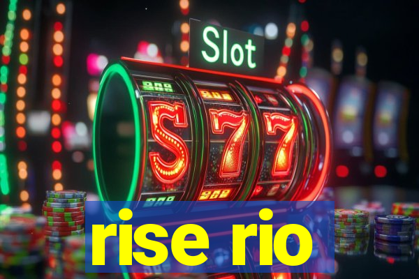 rise rio