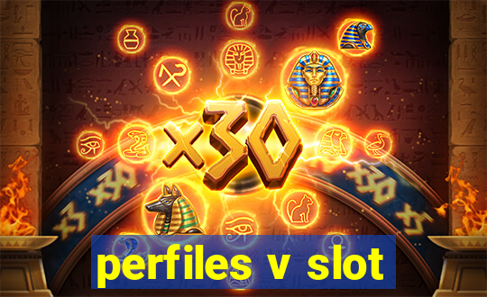 perfiles v slot