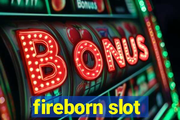 fireborn slot