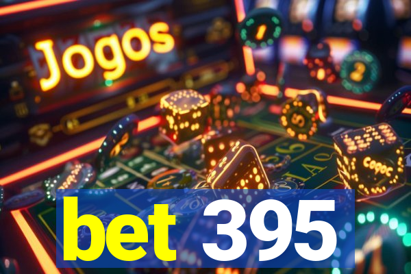 bet 395