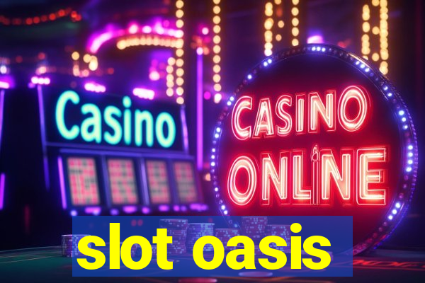 slot oasis