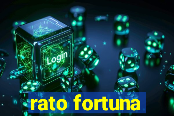 rato fortuna