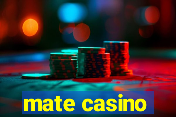 mate casino