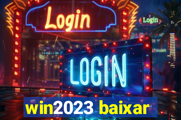 win2023 baixar