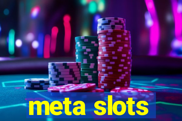 meta slots