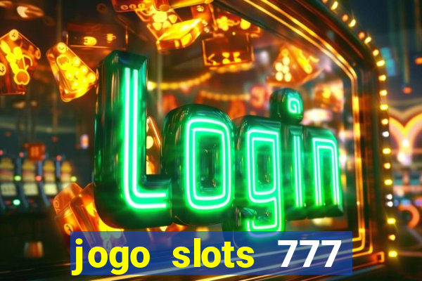 jogo slots 777 paga mesmo