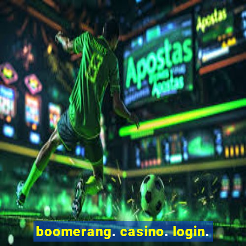 boomerang. casino. login.