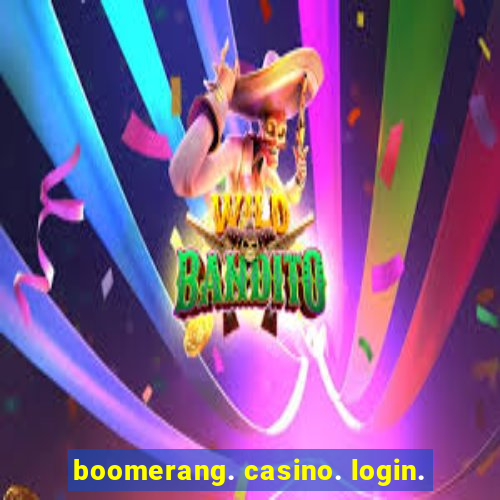 boomerang. casino. login.