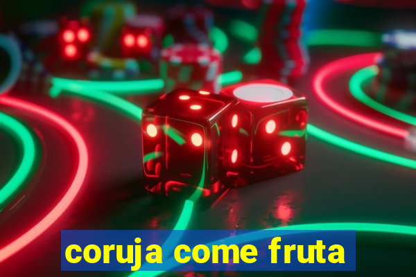 coruja come fruta