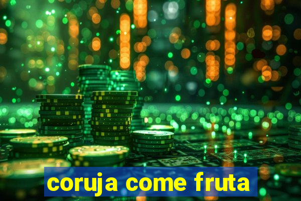 coruja come fruta