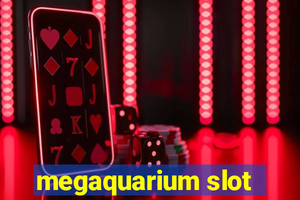 megaquarium slot