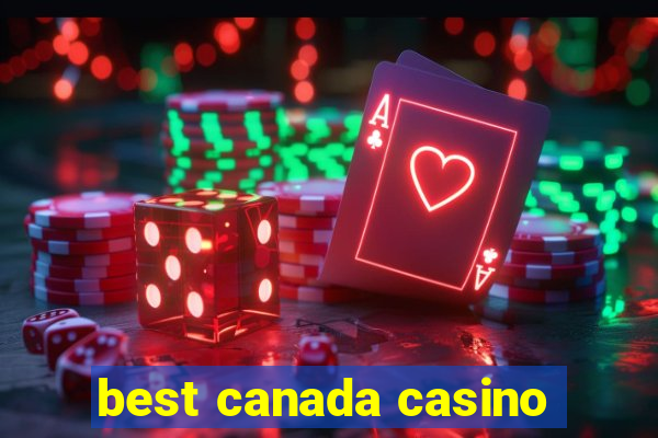 best canada casino