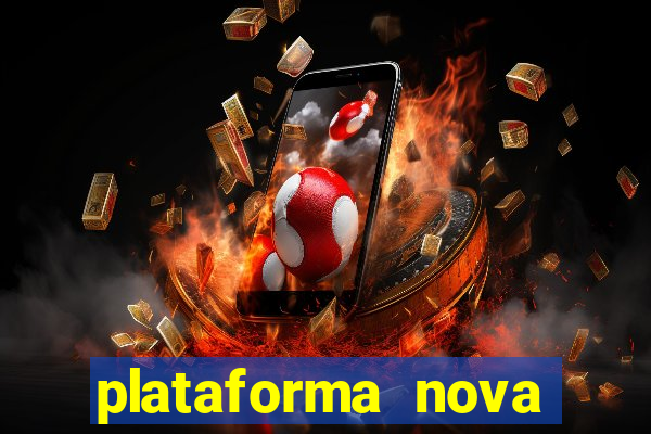 plataforma nova pagando no cadastro casino