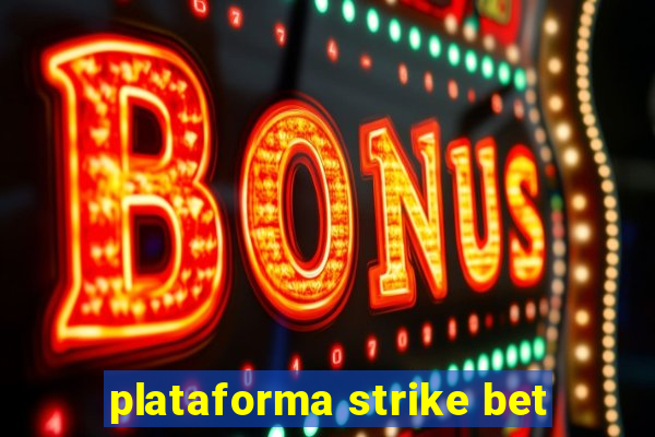 plataforma strike bet