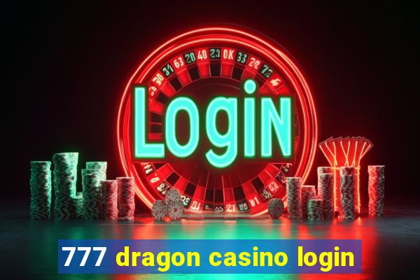 777 dragon casino login