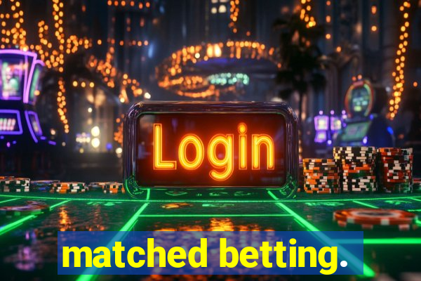 matched betting.