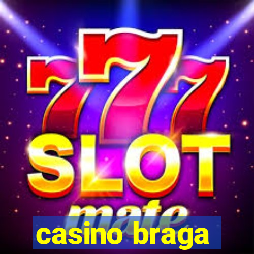 casino braga