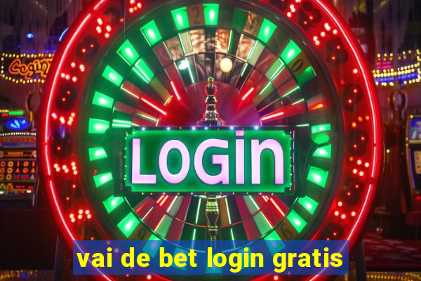 vai de bet login gratis