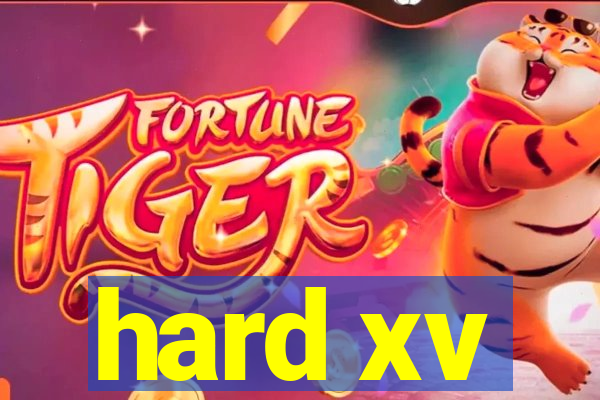 hard xv